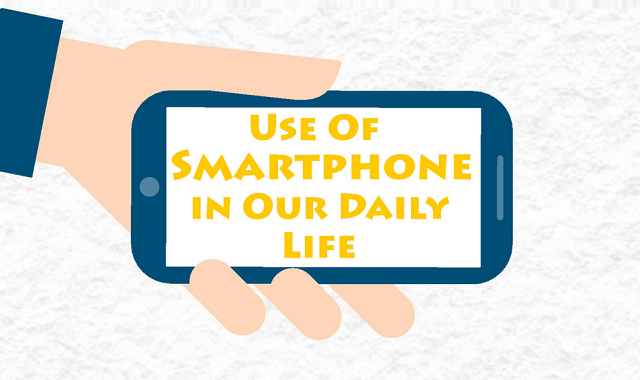 Role of Smartphones in our daily lives